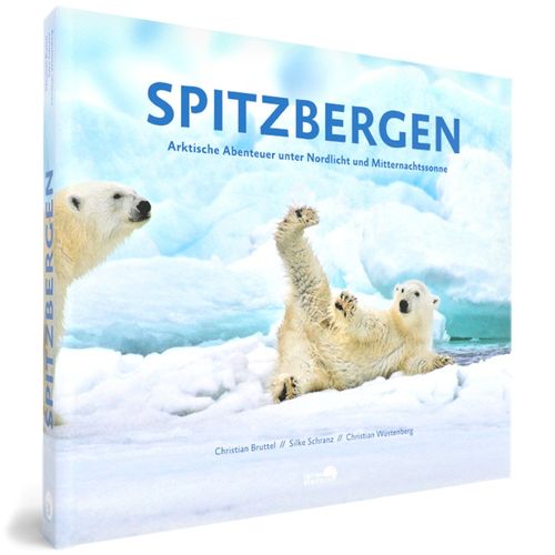Das neue Buch! Spitzbergen - Arktische Abenteuer unter Nordlicht und Mitternachtssonne